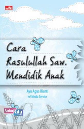 Cara Rasulullah SAW Mendidik Anak